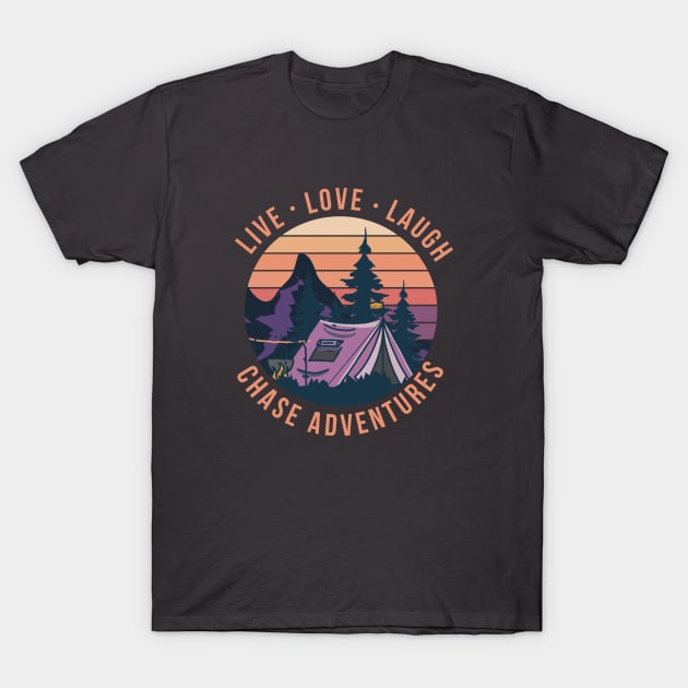 Live, love, laugh, chase adventures T-Shirt by rand0mity